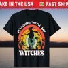 Hanging With My Witches Halloween Gift T-Shirt