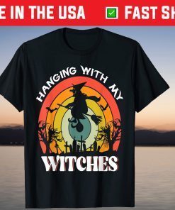 Hanging With My Witches Halloween Gift T-Shirt