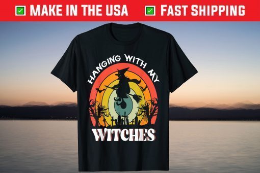 Hanging With My Witches Halloween Gift T-Shirt