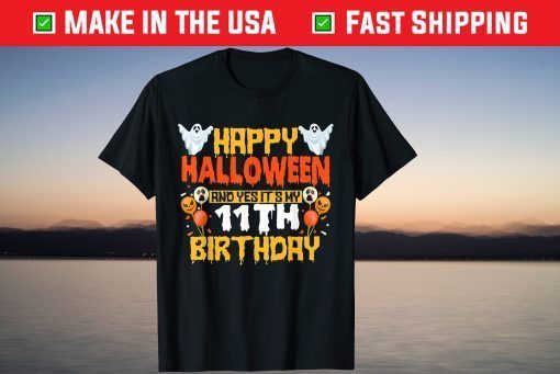 Happy Halloween And Yes It's My 11th Birthday 11 Years Old Tee Shirt