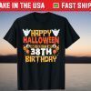 Happy Halloween And Yes It's My 38th Birthday 38 Years Old Gift Shirt