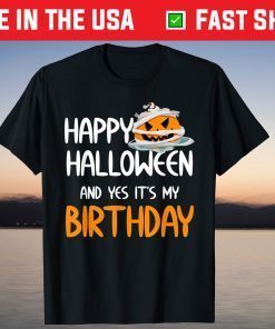 Happy Halloween It's My Birthday October 31 Pumpkin Tee Shirt