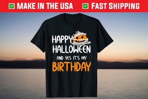 Happy Halloween It's My Birthday October 31 Pumpkin Tee Shirt