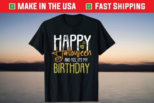 Happy Halloween and Yes It's My Birthday Lazy Costume Birthday Tee Shirt