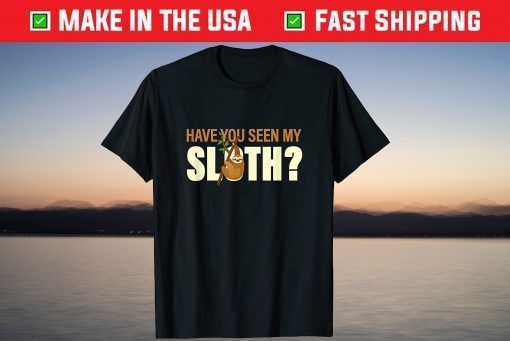 Have You Seen My Sloth Halloween Gift Shirt