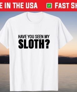 Have You Seen My Sloth Halloween Tee Shirt