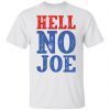 Hell no Joe Gift shirt