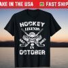 Hockey Legends Are Born In October Birthday 2021 Shirt