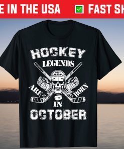 Hockey Legends Are Born In October Birthday 2021 Shirt