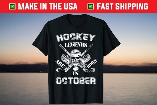 Hockey Legends Are Born In October Birthday 2021 Shirt