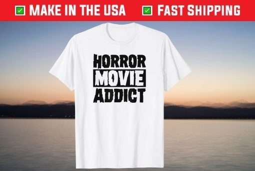 Horror Movie Addict Scary Halloween T-Shirt