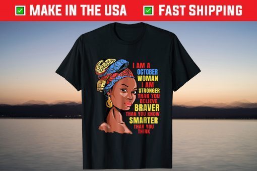 I Am A October Black Women Birthday Us 2021 Shirt