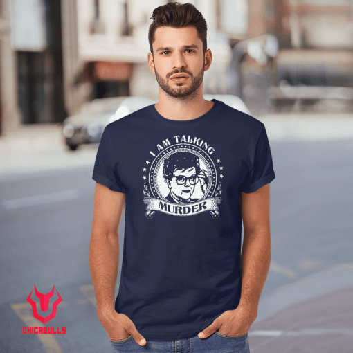 I Am Talking Murder Official Shirt