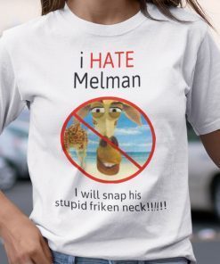 I Hate Melman Gift Shirt