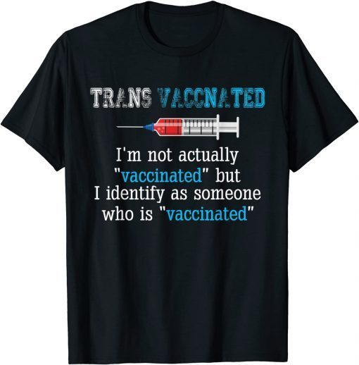 I Identify As Someone Who Is Vaccinated Original Shirt