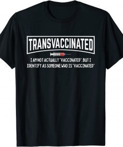 I Identify As Someone Who Is "Vaccinated" Official Shirt