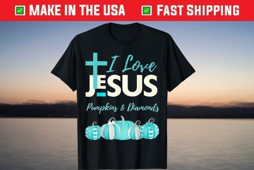 I Love Jesus Pumpkins & Diamonds T-Shirt