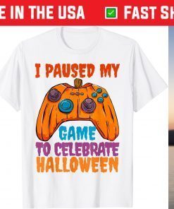 I Paused My Game To Celebrate Halloween Costume Tee Shirt