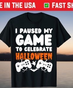 I Paused My Game To Celebrate Halloween Unisex Shirt