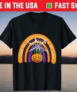 I Teach The Cutest Pumpkin In The Patch Halloween 2021 Shirt