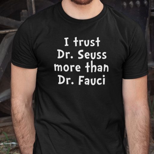 I Trust Dr Sessus More Than I Trust Dr Fauci Us 2021 Shirt