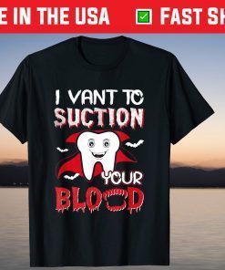 I Vant To Suction Your Blood Dental Dentist Halloween Us 2021 Shirt