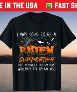 I Was Going To Be A Biden Supporter Halloween T-Shirt