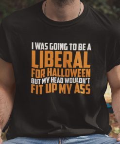 I Was Going To Be A Liberal For Halloween Unisex Shirt