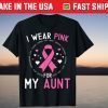 I Wear Pink For My Aunt Breast Cancer Support Niece Nephew Tee Shirt