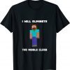 I Will Eliminate The Middle Class Hero brine Monster School limited Shirt