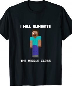 I Will Eliminate The Middle Class Hero brine Monster School limited Shirt