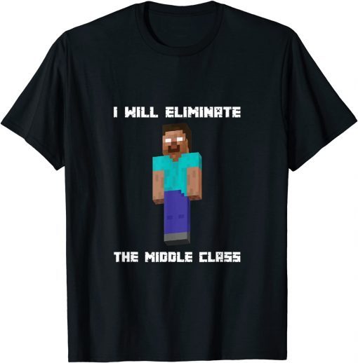 I Will Eliminate The Middle Class Hero brine Monster School limited Shirt