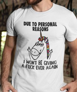 I Won't Be Giving A Fuck Ever Again Unicorn T Shirt