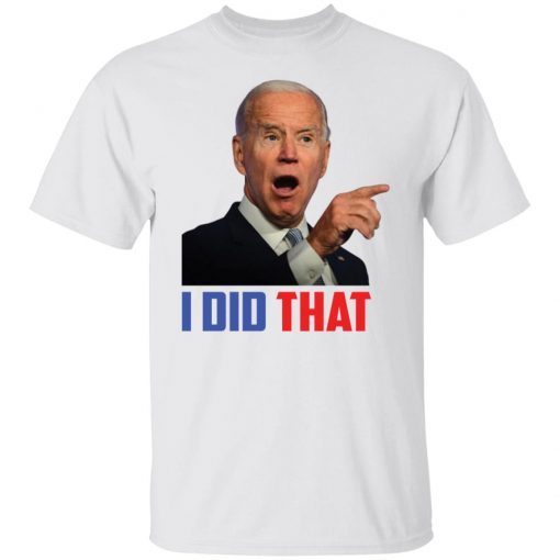 I did that Biden Us 2021 Shirt