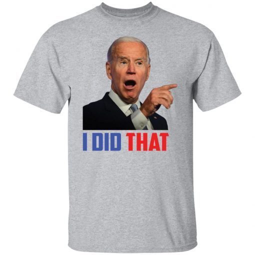 I did that Biden Us 2021 Shirt