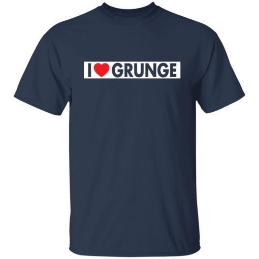 I love grunge Us 2021 Shirt