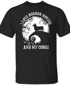 I Love Horror Movies And My Corgi Tee Shirt