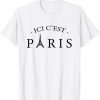 ICI C'EST PARIS, Here is Paris, In French Language 2021 Gift Shirt