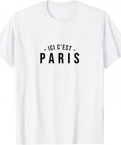 ICI C'EST PARIS Us 2021 Shirt