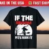 If The Broom Fits Ride It Witch Halloween T-Shirt