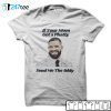 If Your Mom Got A Phatty Send Me The Addy Drake Unisex Shirt