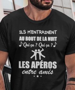 Ils M’Entrainent Au Bout De La Nuit Qui Ca Unisex Shirt