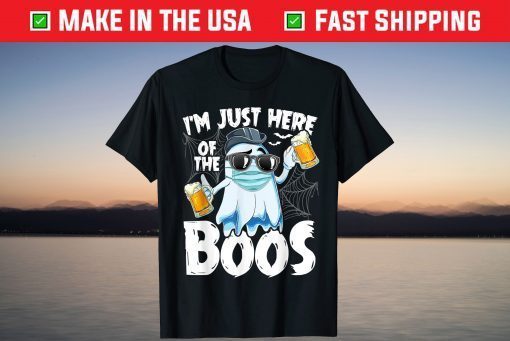 I'm Just Here For The Boos Ghost Halloween Tee Shirt