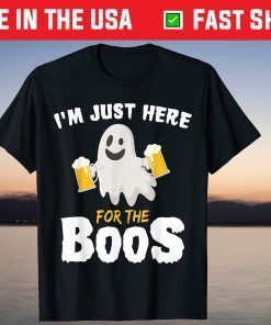 I'm Just Here For The Boos Gift T-Shirt