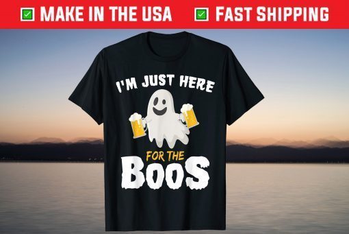 I'm Just Here For The Boos Gift T-Shirt