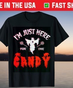 I'm Just Here For The Candy Halloween Party Gift T-Shirt