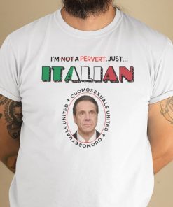 I’m Not Perverted Just Italian Unisex Shirt