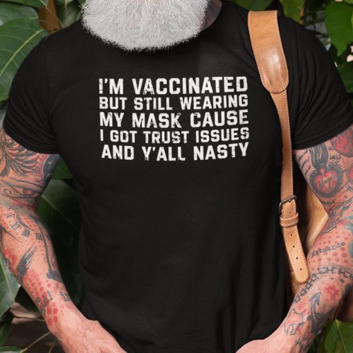 I’m Vaccinated But Still Wear A Mask Us 2021 Shirt