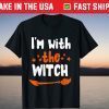 I'm With The Witch - Spooky Halloween T-Shirt