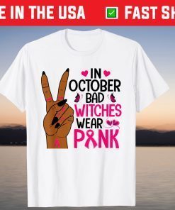 In October Bad Witches Wear Pink Halloween Breast Cancer T-Shirt